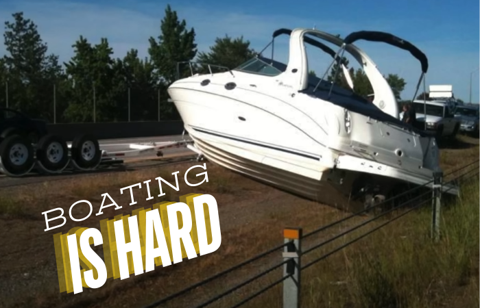 Boating is hard